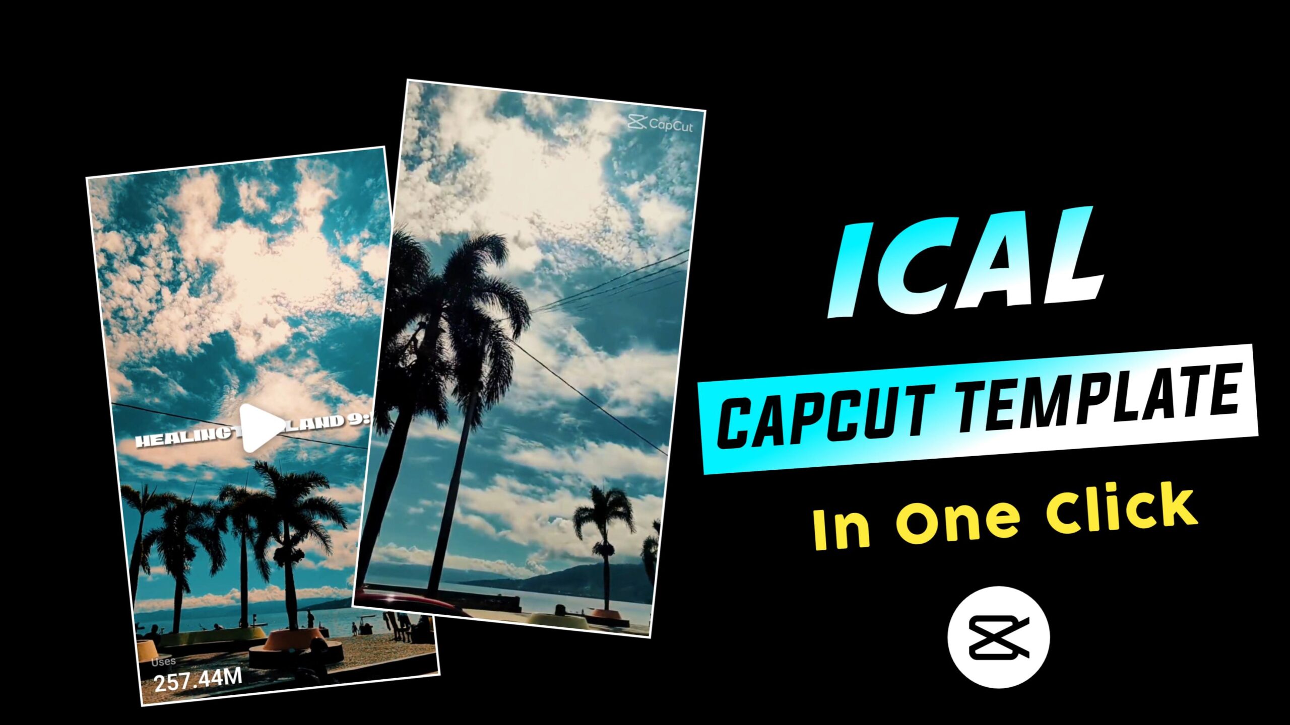 Best Ical CapCut Template Links 2023