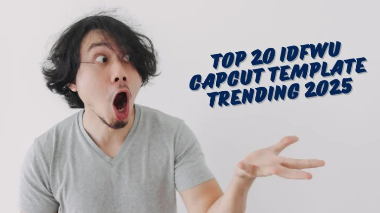 Top 20 IDFWU CapCut Template Trending 2025